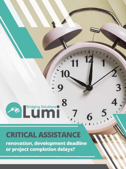 Struggling to meet a renovation or development deadline or project completion due to delays or cashflow? bridging loan Bridging Loan from Lumi Bridging Solutions delays deadlines